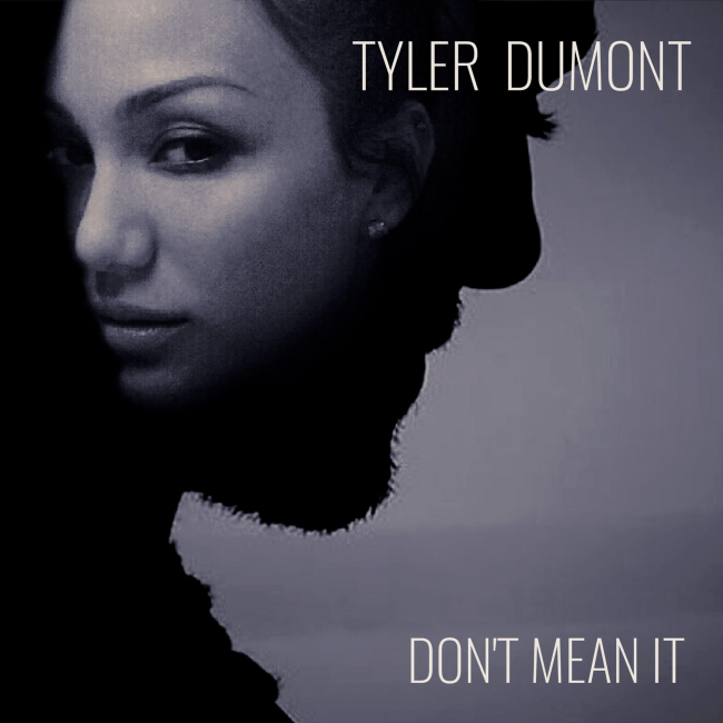 Tyler Dumont Don't mean It